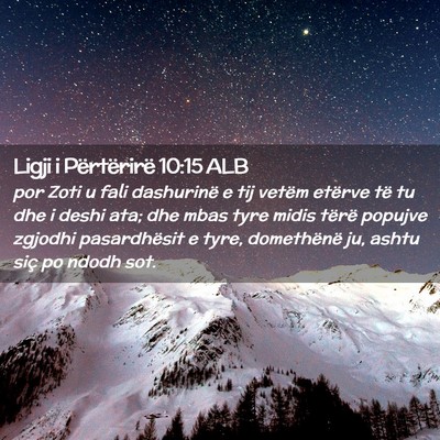 Picture 02 - Ligji i Përtërirë 10:15 ALB - por Zoti u fali dashurinë e tij vetëm etërve - Bible Verse Picture