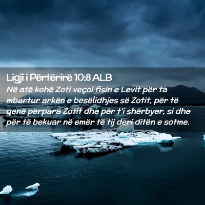 Picture 02 - Ligji i Përtërirë 10:8 ALB - Në atë kohë Zoti veçoi fisin e Levit për ta - Bible Verse Picture