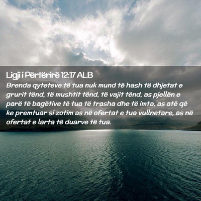 Picture 02 - Ligji i Përtërirë 12:17 ALB - Brenda qyteteve të tua nuk mund të hash të - Bible Verse Picture