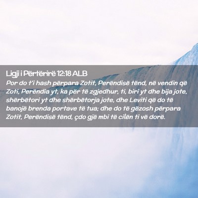 Picture 02 - Ligji i Përtërirë 12:18 ALB - Por do t’i hash përpara Zotit, Perëndisë - Bible Verse Picture