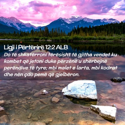 Picture 02 - Ligji i Përtërirë 12:2 ALB - Do të shkatërroni tërësisht të gjitha vendet - Bible Verse Picture