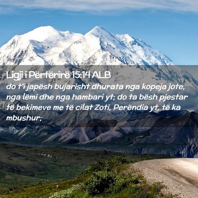 Picture 02 - Ligji i Përtërirë 15:14 ALB - do t’i japësh bujarisht dhurata nga kopeja - Bible Verse Picture
