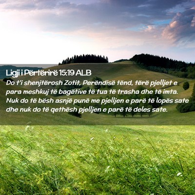 Picture 02 - Ligji i Përtërirë 15:19 ALB - Do t’i shenjtërosh Zotit, Perëndisë tënd, - Bible Verse Picture