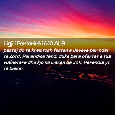 Picture 02 - Ligji i Përtërirë 16:10 ALB - pastaj do ta kremtosh festën e Javëve për nder - Bible Verse Picture