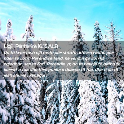 Picture 02 - Ligji i Përtërirë 16:15 ALB - Do të kremtosh një festë për shtatë ditë me - Bible Verse Picture