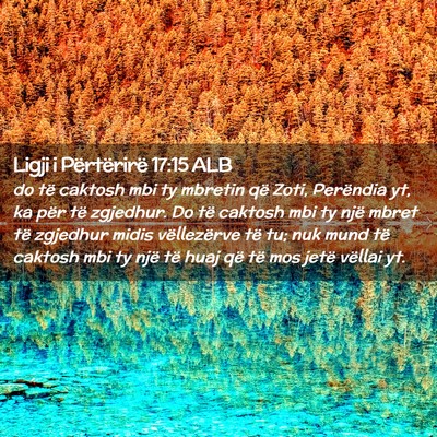Picture 02 - Ligji i Përtërirë 17:15 ALB - do të caktosh mbi ty mbretin që Zoti, Perëndia - Bible Verse Picture