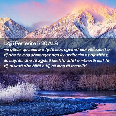 Picture 02 - Ligji i Përtërirë 17:20 ALB - me qëllim që zemra e tij të mos ngrihet mbi - Bible Verse Picture