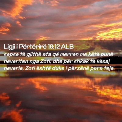 Picture 02 - Ligji i Përtërirë 18:12 ALB - sepse të gjithë ata që merren me këtë punë - Bible Verse Picture
