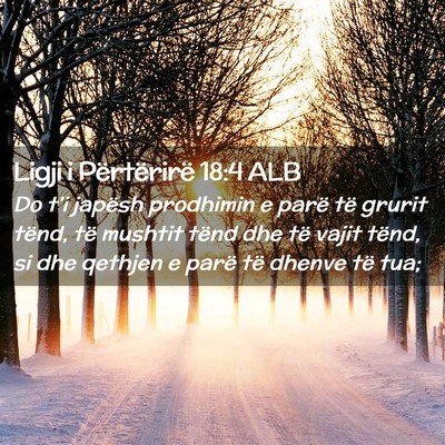 Picture 02 - Ligji i Përtërirë 18:4 ALB - Do t’i japësh prodhimin e parë të grurit - Bible Verse Picture