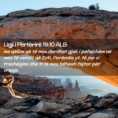 Picture 02 - Ligji i Përtërirë 19:10 ALB - me qëllim që të mos derdhet gjak i pafajshëm - Bible Verse Picture