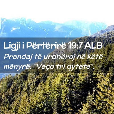 Picture 02 - Ligji i Përtërirë 19:7 ALB - Prandaj të urdhëroj në këtë mënyrë: 