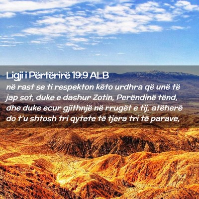 Picture 02 - Ligji i Përtërirë 19:9 ALB - në rast se ti respekton këto urdhra që unë - Bible Verse Picture