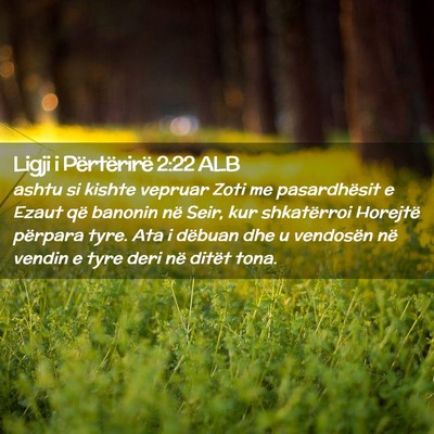 Picture 02 - Ligji i Përtërirë 2:22 ALB - ashtu si kishte vepruar Zoti me pasardhësit e - Bible Verse Picture