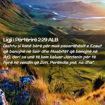 Picture 02 - Ligji i Përtërirë 2:29 ALB - (ashtu si kanë bërë për mua pasardhësit e - Bible Verse Picture