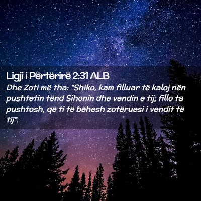 Picture 02 - Ligji i Përtërirë 2:31 ALB - Dhe Zoti më tha: 