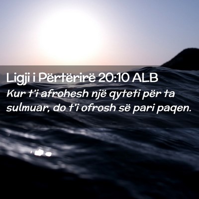 Picture 02 - Ligji i Përtërirë 20:10 ALB - Kur t’i afrohesh një qyteti për ta sulmuar, - Bible Verse Picture