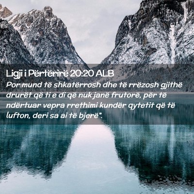 Picture 02 - Ligji i Përtërirë 20:20 ALB - Por mund të shkatërrosh dhe të rrëzosh - Bible Verse Picture