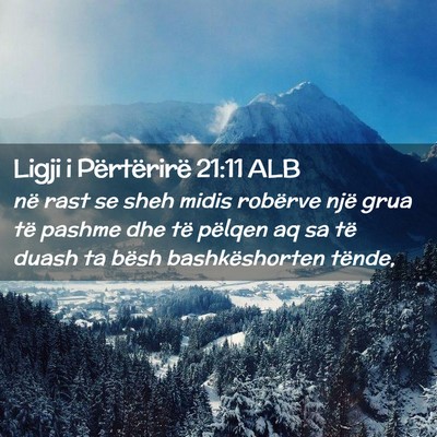 Picture 02 - Ligji i Përtërirë 21:11 ALB - në rast se sheh midis robërve një grua të - Bible Verse Picture