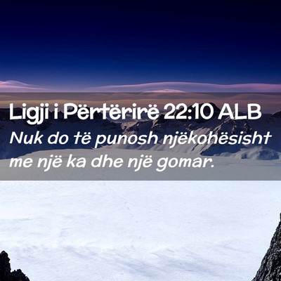Picture 02 - Ligji i Përtërirë 22:10 ALB - Nuk do të punosh njëkohësisht me një ka dhe - Bible Verse Picture