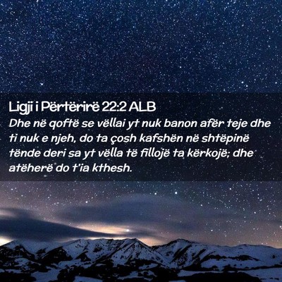 Picture 02 - Ligji i Përtërirë 22:2 ALB - Dhe në qoftë se vëllai yt nuk banon afër teje - Bible Verse Picture
