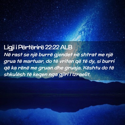 Picture 02 - Ligji i Përtërirë 22:22 ALB - Në rast se një burrë gjendet në shtrat me - Bible Verse Picture