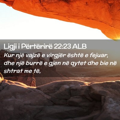 Picture 02 - Ligji i Përtërirë 22:23 ALB - Kur një vajzë e virgjër është e fejuar, dhe - Bible Verse Picture