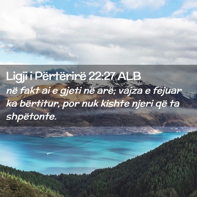 Picture 02 - Ligji i Përtërirë 22:27 ALB - në fakt ai e gjeti në arë; vajza e fejuar ka - Bible Verse Picture