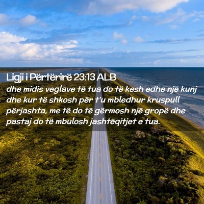 Picture 02 - Ligji i Përtërirë 23:13 ALB - dhe midis veglave të tua do të kesh edhe një - Bible Verse Picture