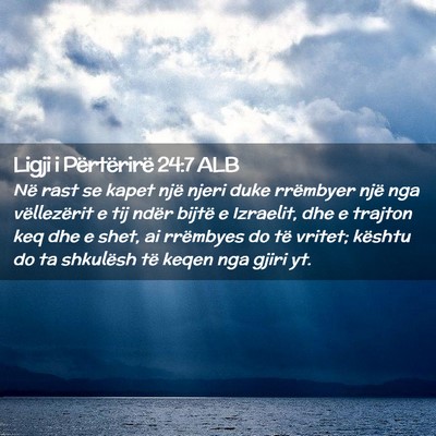 Picture 02 - Ligji i Përtërirë 24:7 ALB - Në rast se kapet një njeri duke rrëmbyer një - Bible Verse Picture