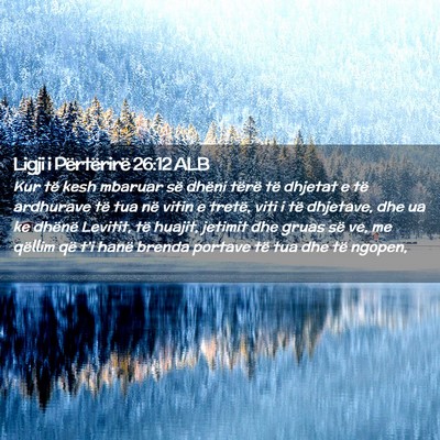 Picture 02 - Ligji i Përtërirë 26:12 ALB - Kur të kesh mbaruar së dhëni tërë të - Bible Verse Picture