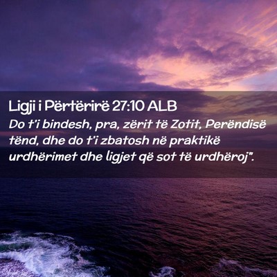 Picture 02 - Ligji i Përtërirë 27:10 ALB - Do t’i bindesh, pra, zërit të Zotit, - Bible Verse Picture