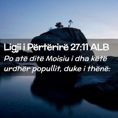 Picture 02 - Ligji i Përtërirë 27:11 ALB - Po atë ditë Moisiu i dha këtë urdhër - Bible Verse Picture