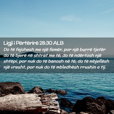 Picture 02 - Ligji i Përtërirë 28:30 ALB - Do të fejohesh me një femër, por një burrë - Bible Verse Picture