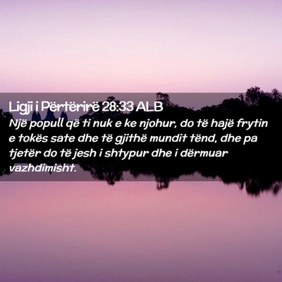 Picture 02 - Ligji i Përtërirë 28:33 ALB - Një popull që ti nuk e ke njohur, do të hajë - Bible Verse Picture