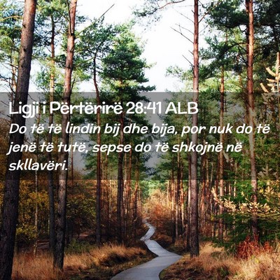 Picture 02 - Ligji i Përtërirë 28:41 ALB - Do të të lindin bij dhe bija, por nuk do të - Bible Verse Picture