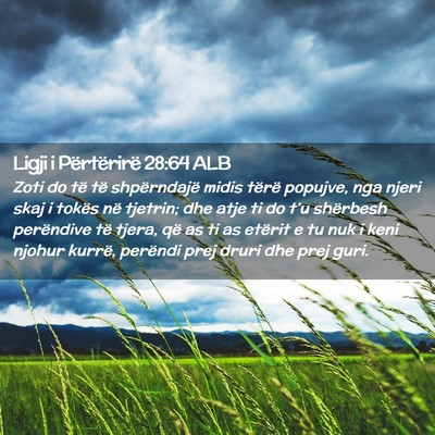 Picture 02 - Ligji i Përtërirë 28:64 ALB - Zoti do të të shpërndajë midis tërë - Bible Verse Picture