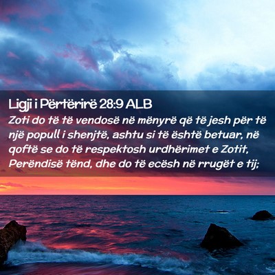 Picture 02 - Ligji i Përtërirë 28:9 ALB - Zoti do të të vendosë në mënyrë që të - Bible Verse Picture