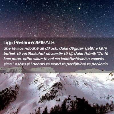 Picture 02 - Ligji i Përtërirë 29:19 ALB - dhe të mos ndodhë që dikush, duke dëgjuar - Bible Verse Picture