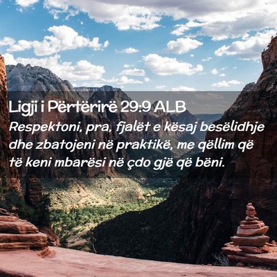 Picture 02 - Ligji i Përtërirë 29:9 ALB - Respektoni, pra, fjalët e kësaj besëlidhje dhe - Bible Verse Picture