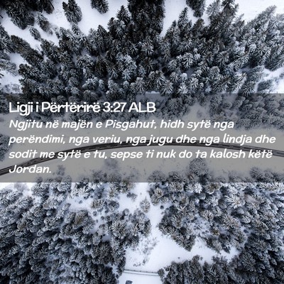Picture 02 - Ligji i Përtërirë 3:27 ALB - Ngjitu në majën e Pisgahut, hidh sytë nga - Bible Verse Picture