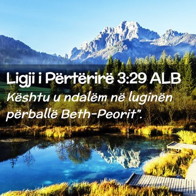 Picture 02 - Ligji i Përtërirë 3:29 ALB - Kështu u ndalëm në luginën përballë - Bible Verse Picture