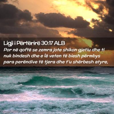 Picture 02 - Ligji i Përtërirë 30:17 ALB - Por në qoftë se zemra jote shikon gjetiu dhe ti - Bible Verse Picture