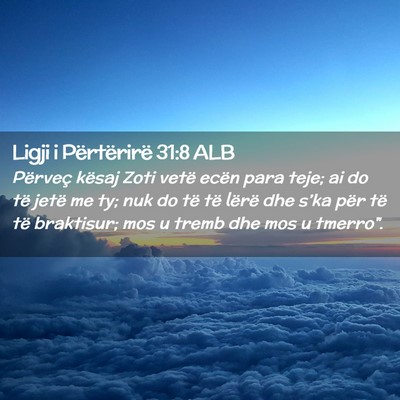 Picture 02 - Ligji i Përtërirë 31:8 ALB - Përveç kësaj Zoti vetë ecën para teje; ai do - Bible Verse Picture