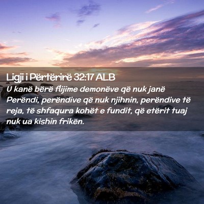 Picture 02 - Ligji i Përtërirë 32:17 ALB - U kanë bërë flijime demonëve që nuk janë - Bible Verse Picture