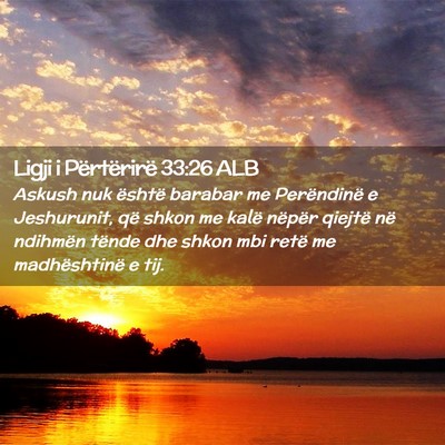 Picture 02 - Ligji i Përtërirë 33:26 ALB - Askush nuk është barabar me Perëndinë e - Bible Verse Picture