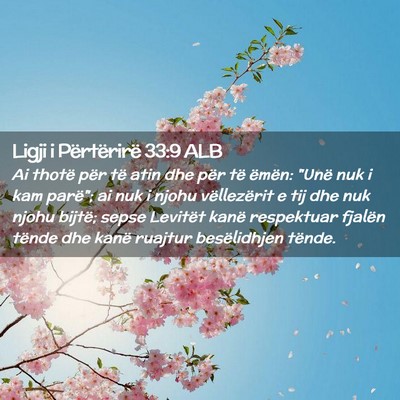 Picture 02 - Ligji i Përtërirë 33:9 ALB - Ai thotë për të atin dhe për të ëmën: - Bible Verse Picture