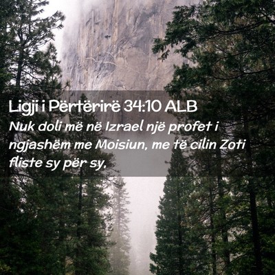 Picture 02 - Ligji i Përtërirë 34:10 ALB - Nuk doli më në Izrael një profet i ngjashëm - Bible Verse Picture