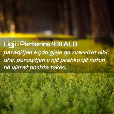 Picture 02 - Ligji i Përtërirë 4:18 ALB - paraqitjen e çdo gjëje që zvarritet mbi dhe, - Bible Verse Picture