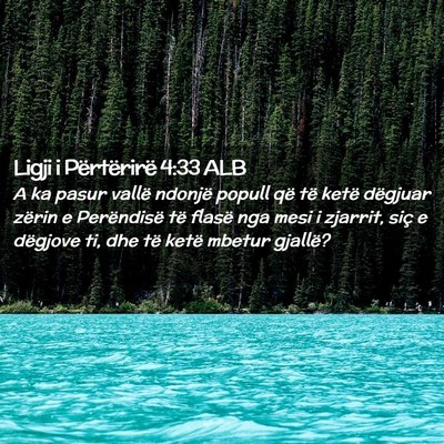Picture 02 - Ligji i Përtërirë 4:33 ALB - A ka pasur vallë ndonjë popull që të ketë - Bible Verse Picture