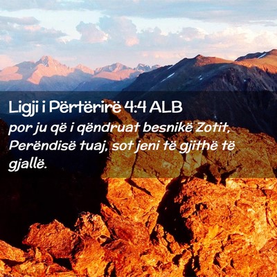 Picture 02 - Ligji i Përtërirë 4:4 ALB - por ju që i qëndruat besnikë Zotit, - Bible Verse Picture